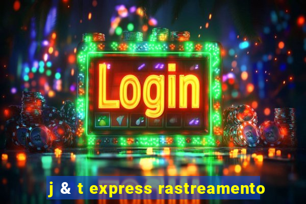 j & t express rastreamento