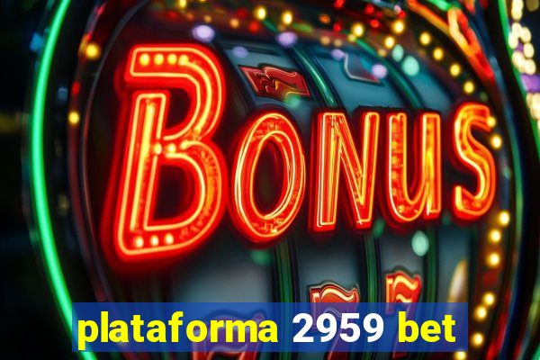 plataforma 2959 bet