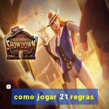 como jogar 21 regras
