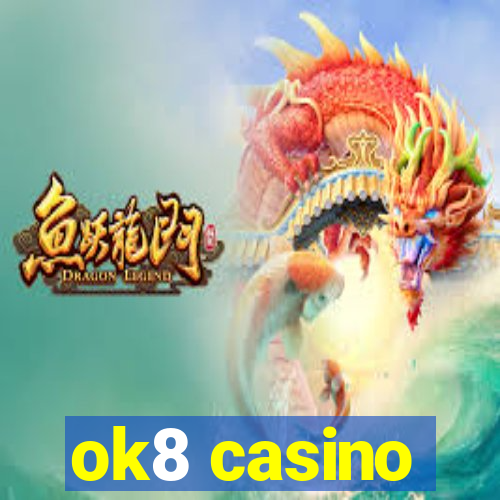 ok8 casino