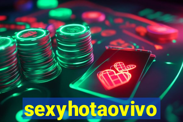 sexyhotaovivo