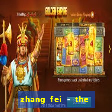 zhang fei - the abandoned son