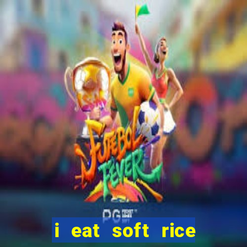 i eat soft rice in another world pt br
