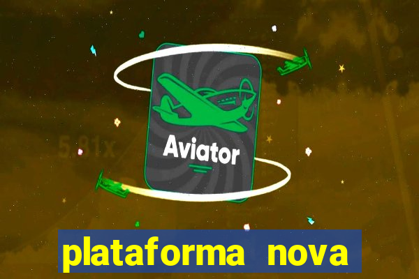 plataforma nova pagando muito hoje
