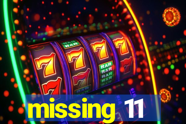 missing 11