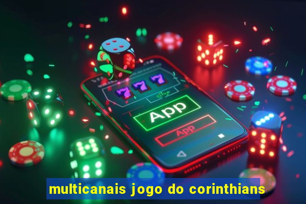 multicanais jogo do corinthians