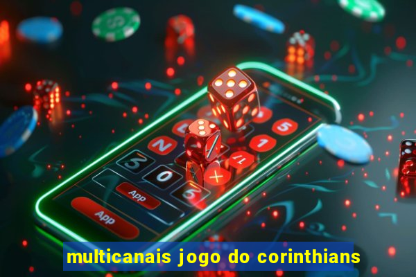 multicanais jogo do corinthians