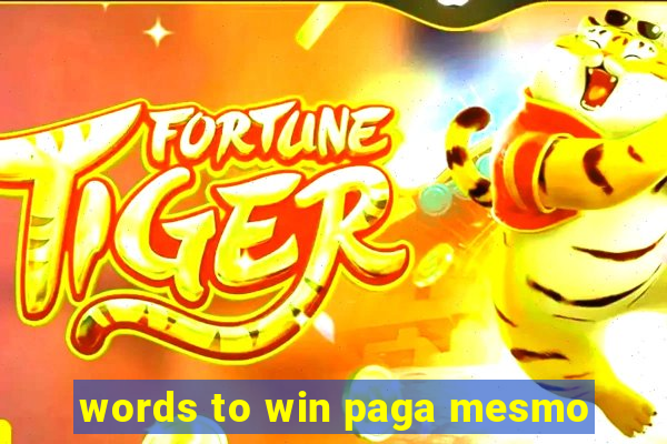 words to win paga mesmo