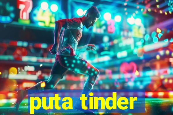 puta tinder