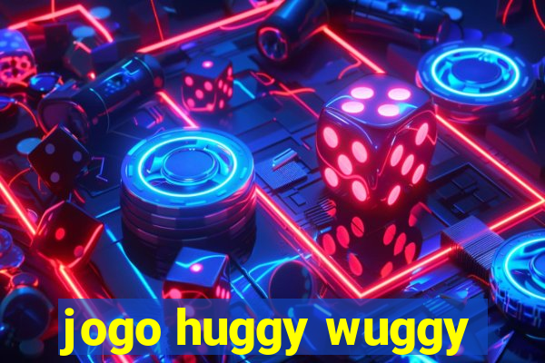 jogo huggy wuggy