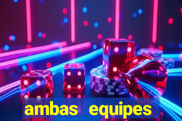 ambas equipes marcam ou mais de 2.5
