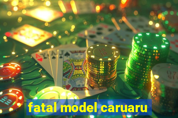 fatal model caruaru