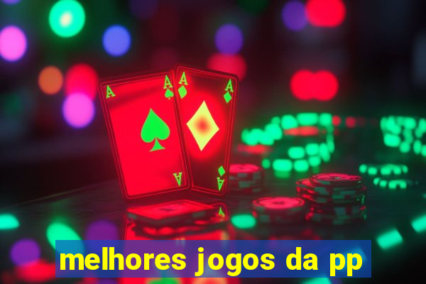melhores jogos da pp