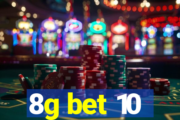 8g bet 10