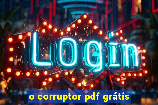 o corruptor pdf grátis