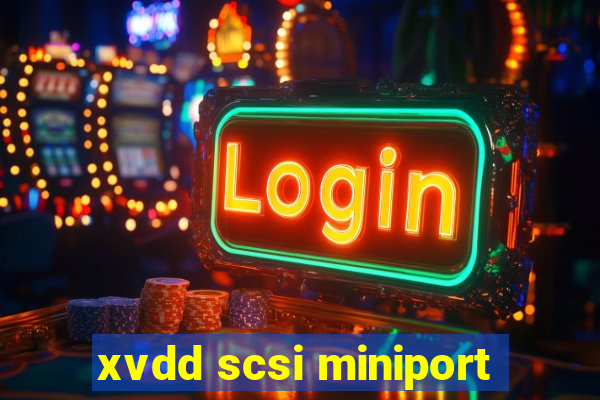 xvdd scsi miniport