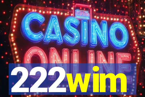 222wim
