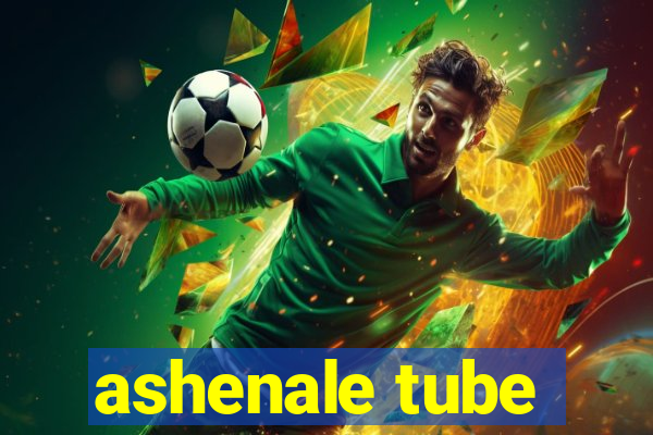 ashenale tube