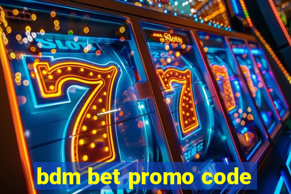 bdm bet promo code
