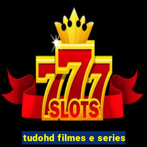 tudohd filmes e series