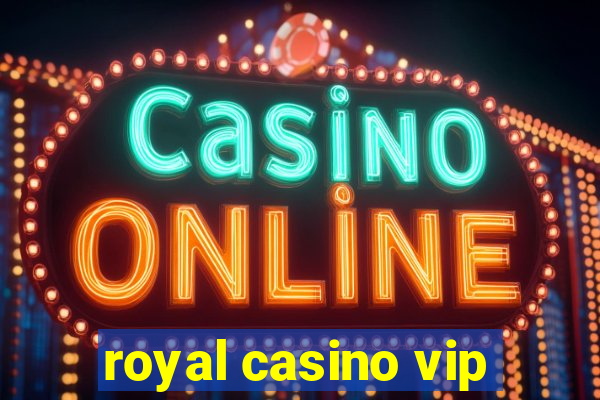 royal casino vip
