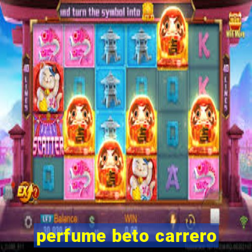 perfume beto carrero