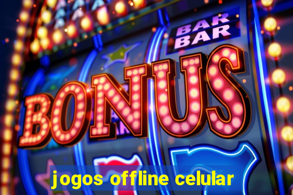 jogos offline celular