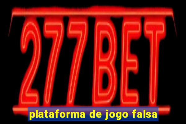 plataforma de jogo falsa