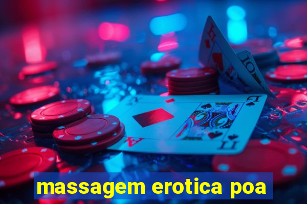 massagem erotica poa