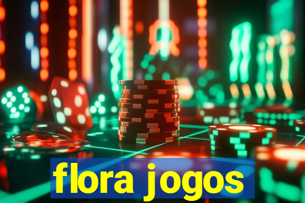 flora jogos