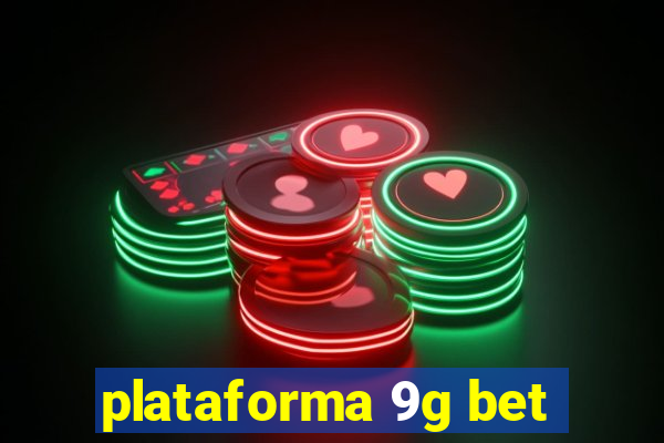 plataforma 9g bet