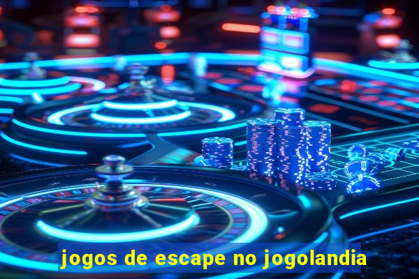 jogos de escape no jogolandia