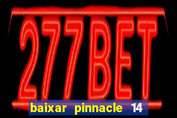 baixar pinnacle 14 via torrent