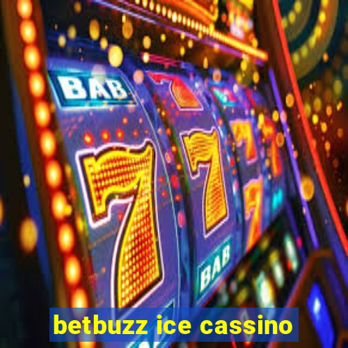 betbuzz ice cassino