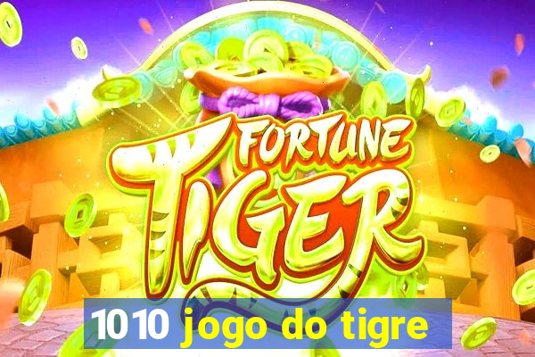1010 jogo do tigre