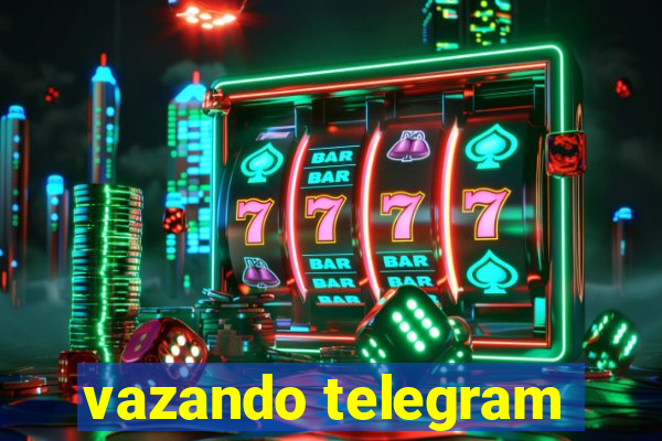 vazando telegram