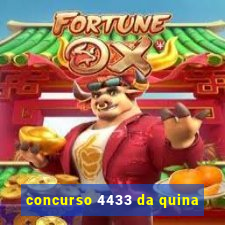 concurso 4433 da quina
