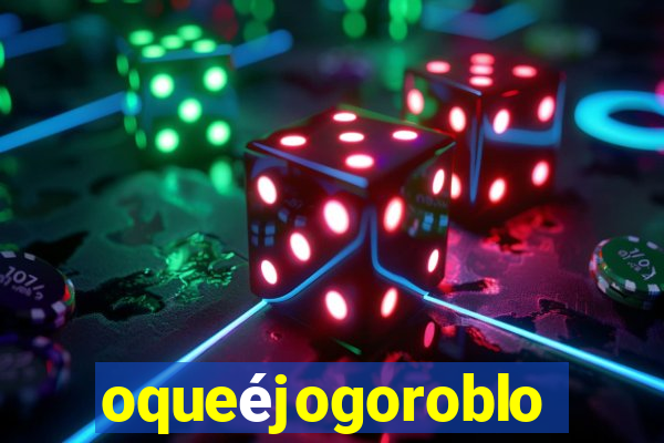 oqueéjogoroblox