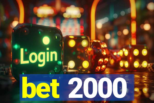 bet 2000