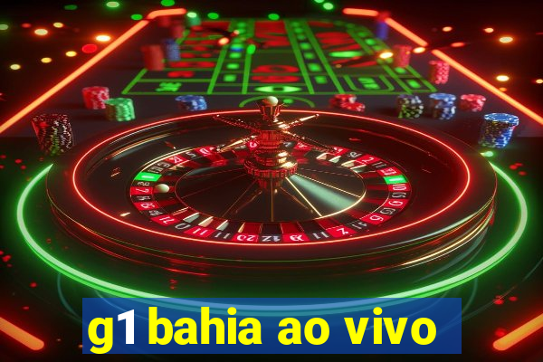 g1 bahia ao vivo