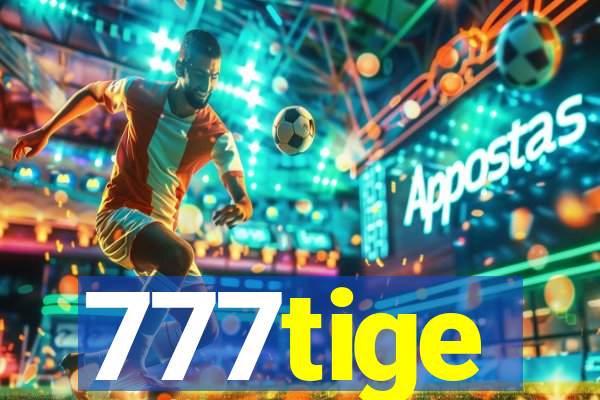 777tige