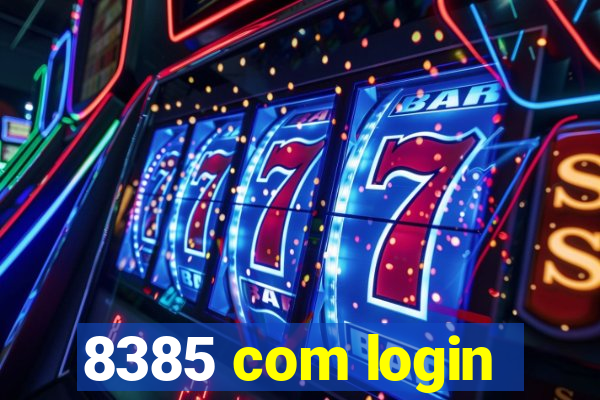 8385 com login