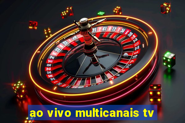 ao vivo multicanais tv