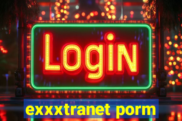 exxxtranet porm