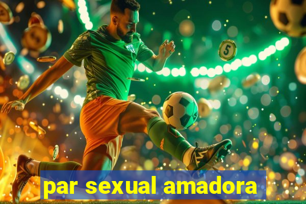 par sexual amadora
