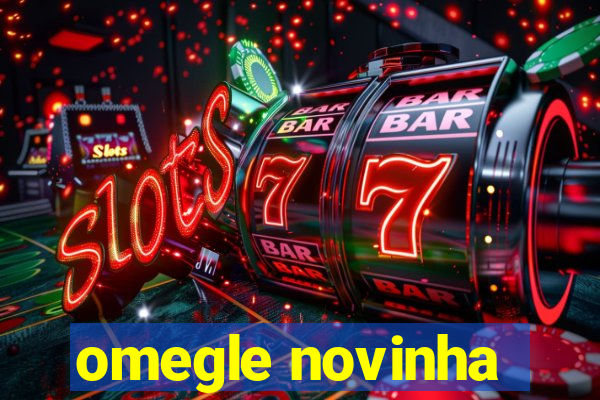 omegle novinha