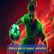 dicas para jogar aviator