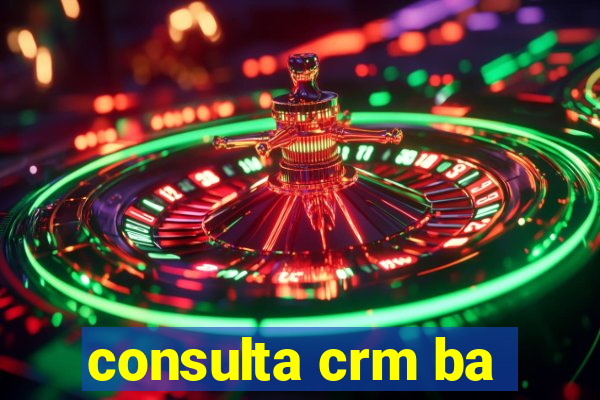 consulta crm ba