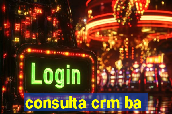 consulta crm ba