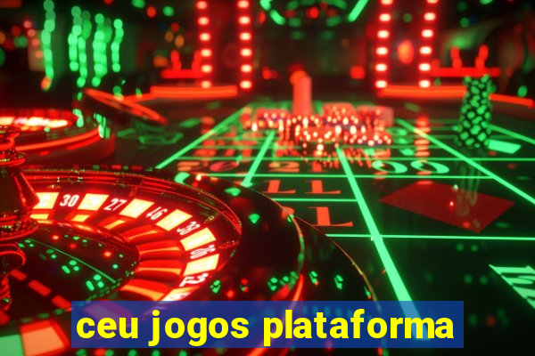 ceu jogos plataforma